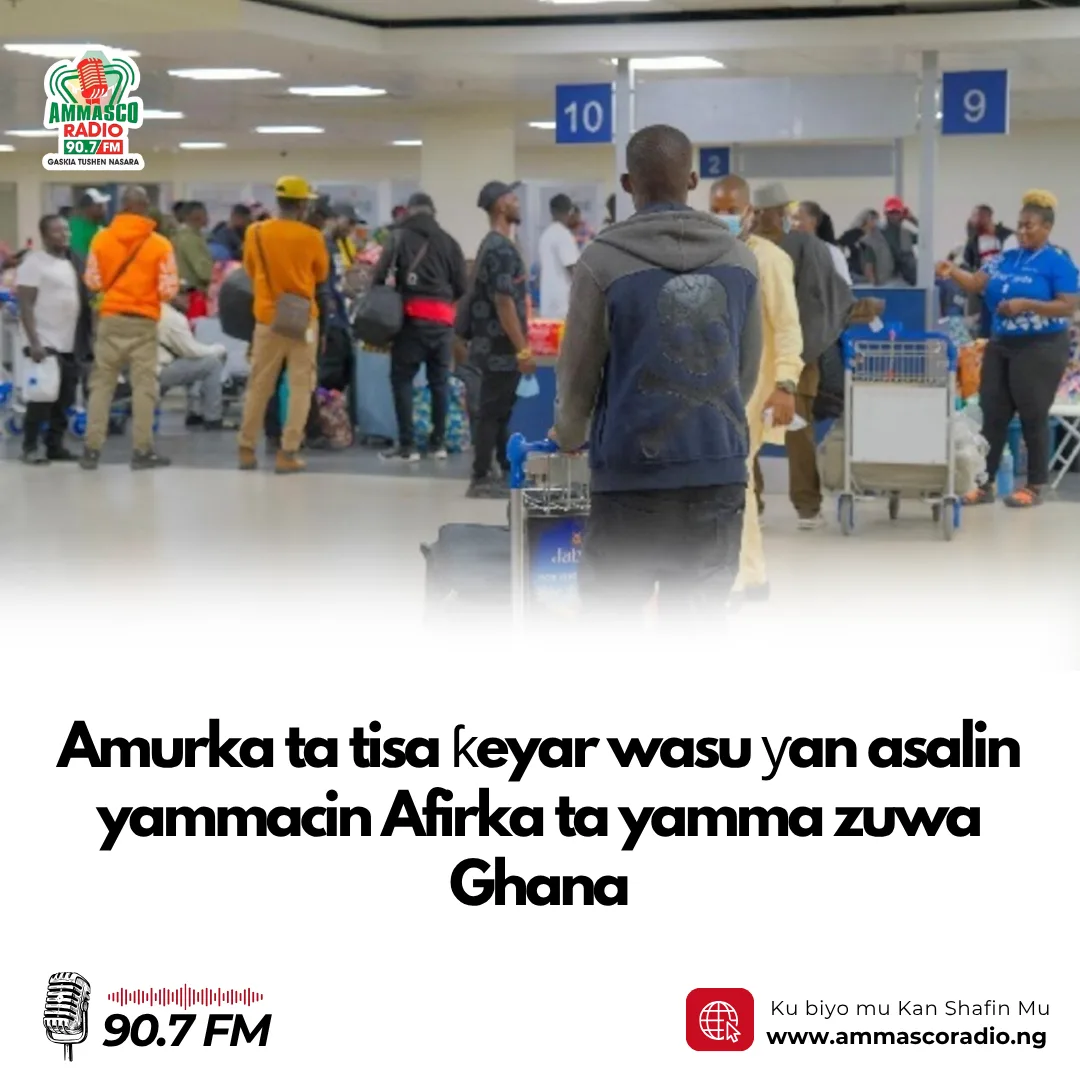 Amurka ta tisa ƙeyar wasu ƴan asalin yammacin Afirka ta yamma zuwa Ghana