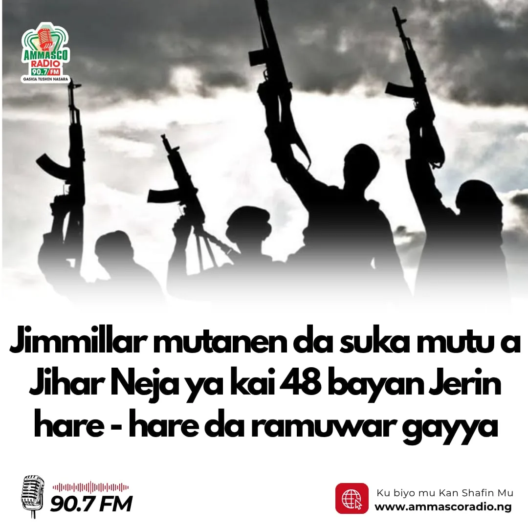 Jimmillar mutanen da suka mutu a Jihar Neja ya kai 48 bayan Jerin hare - hare da ramuwar gayya